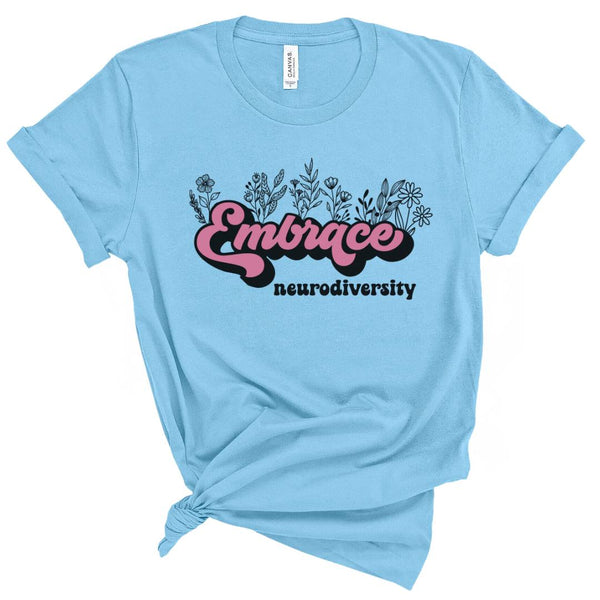 Embrace Neurodiversity Graphic T